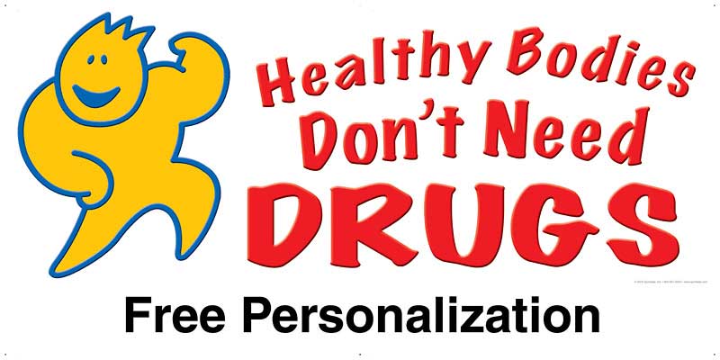 Healthy Bodies Don T Need Drugs Banner Vinyl Banner Ptr Press